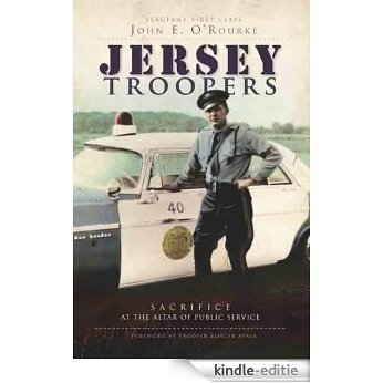 Jersey Troopers: Sacrifice at the Altar of Public Service (English Edition) [Kindle-editie]