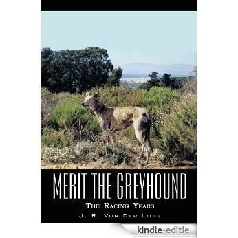 Merit the Greyhound: The Racing Years (English Edition) [Kindle-editie]