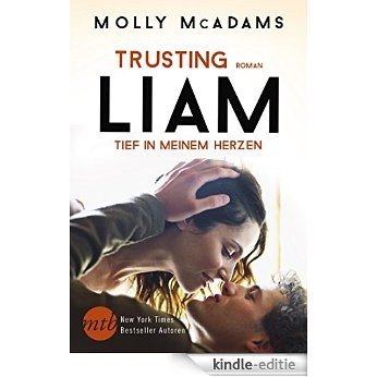 Trusting Liam - Tief in meinem Herzen (German Edition) [Kindle-editie]