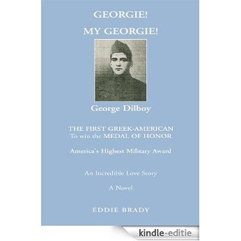 Georgie! My Georgie!: The First Greek-American To Win The Medal of Honor (English Edition) [Kindle-editie] beoordelingen
