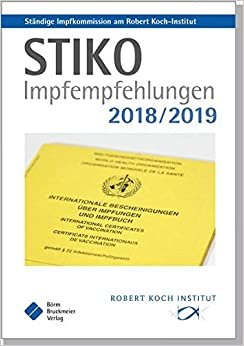 STIKO Impfempfehlungen 2018/2019: Empfehlungen der Ständigen Impfkommission (STIKO) am Robert Koch-Institut