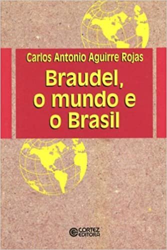 Braudel, o Mundo e o Brasil