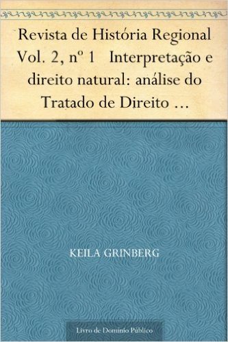 Revista de História Regional Vol. 2 nº 1 Interpretação e direito natural: análise do Tratado de Direito Natural de Tomás Antonio Gonzaga