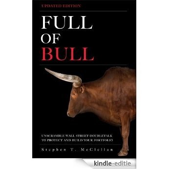 Full of Bull (Updated Version): Unscramble Wall Street Doubletalk to Protect and Build Your Portfolio [Kindle-editie]