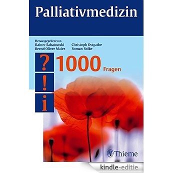 Palliativmedizin - 1000 Fragen [Kindle-editie]