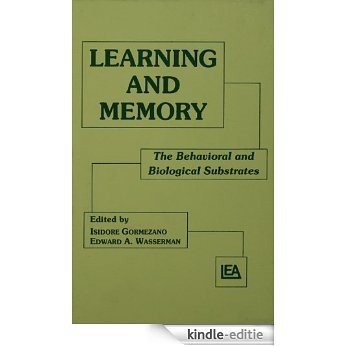 Learning and Memory: The Behavioral and Biological Substrates [Kindle-editie]