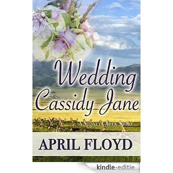 Wedding Cassidy Jane (A Stoney Creek Story Book 3) (English Edition) [Kindle-editie] beoordelingen