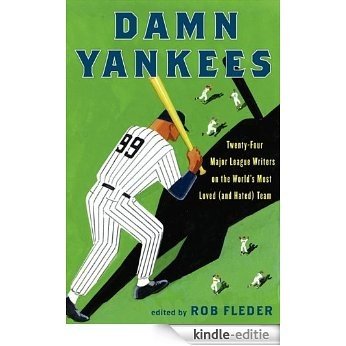 Damn Yankees: Twenty-Four Major League Writers on the World's Most Loved (and Hated) Team [Kindle-editie] beoordelingen