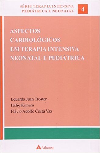 Aspectos Cardiológicos em Terapia Intensiva Neonatal e Pediátrica