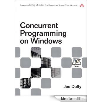 Concurrent Programming on Windows: Architecture, Principles, and Patterns (Microsoft Windows Development Series) [Kindle-editie]