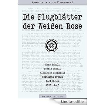 Die Flugblätter der Weißen Rose (Fließtext & Original-Flugblätter) (kommentiert) (German Edition) [Kindle-editie]