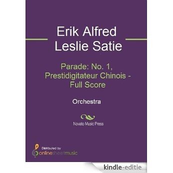 Parade: No. 1, Prestidigitateur Chinois - Full Score [Kindle-editie]