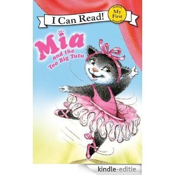 Mia and the Too Big Tutu (My First I Can Read) [Kindle-editie]