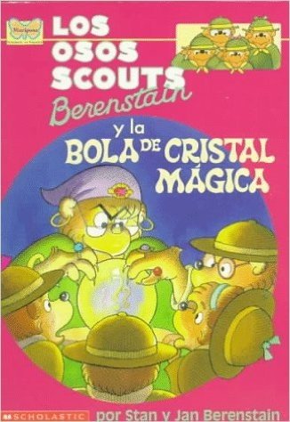 Los Osos Scouts Berenstain y La Bola de Cristal Magica / The Berenstain Bear Scouts and the Magic Crystal