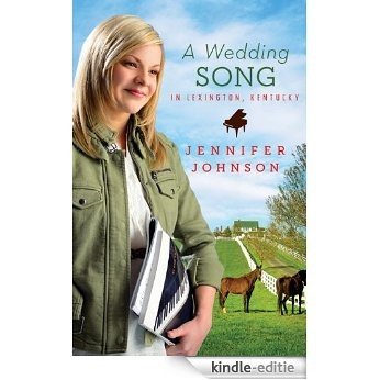 A Wedding Song in Lexington, Kentucky (Brides & Weddings) (English Edition) [Kindle-editie]