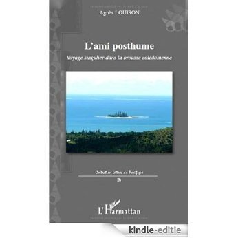Ami Posthume Voyage Singulier Dans la Brousse Caledonienne [Kindle-editie] beoordelingen