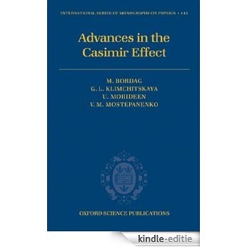 Advances in the Casimir Effect (International Series of Monographs on Physics) [Kindle-editie]