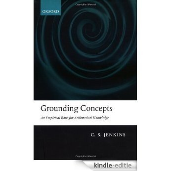 Grounding Concepts: An Empirical Basis for Arithmetic Knowledge: An Empirical Basis for Arithmetical Knowledge [Kindle-editie]
