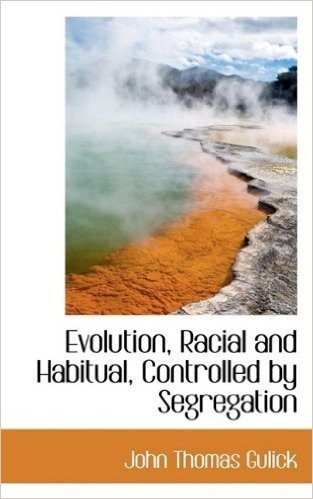 Evolution, Racial and Habitual, Controlled by Segregation