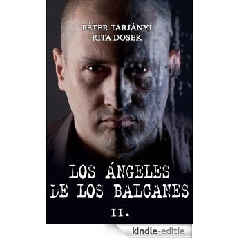 Los Ángeles de los Balcanes II. - Vínculo Diabólico (Spanish Edition) [Kindle-editie]