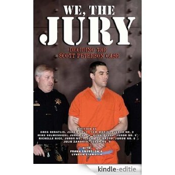 We, the Jury: Deciding the Scott Peterson Case (English Edition) [Kindle-editie]