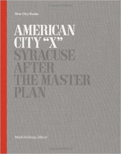 American City "X": Syracuse After the Master Plan