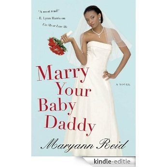 Marry Your Baby Daddy [Kindle-editie]