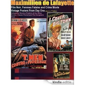 Film Noir, Femmes Fatales and Crime Movie Vintage Posters From Day One. Book 2. 2nd Edition. Hollywood Studios Posters of the Silver Screen, Classic Period ... (Hollywood Films Posters) (English Edition) [Kindle-editie]
