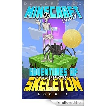 Minecraft Diary: The Adventures of Slippery Skeleton (An unofficial Minecraft books for kids, Minecraft books): The secret, exciting magical minecraft ... skeleton (picture book) (English Edition) [Kindle-editie] beoordelingen