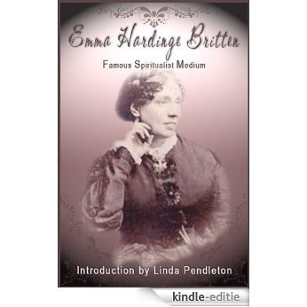 Emma Hardinge Britten:  Famous Spiritualist Medium (English Edition) [Kindle-editie] beoordelingen