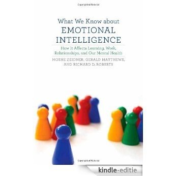 What We Know about Emotional Intelligence: How It Affects Learning, Work, Relationships, and Our Mental Health [Kindle-editie]