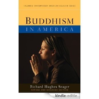 Buddhism in America (Columbia Contemporary American Religion Series) [Kindle-editie]