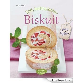 Zart, leicht & locker Biskuit (German Edition) [Kindle-editie]