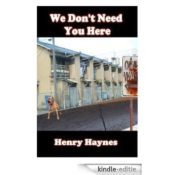 We Don't Need You Here (English Edition) [Kindle-editie]