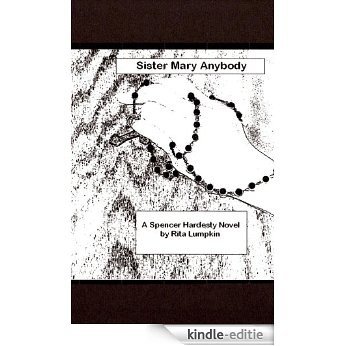 Sister Mary Anybody (Spencer Hardesty Novels Book 2) (English Edition) [Kindle-editie] beoordelingen