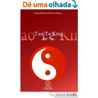 Tao te king (tradução) (Coleção Filosofia à Maneira Clássica) [eBook Kindle]