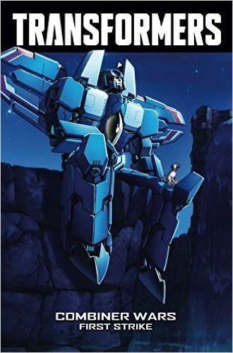Transformers Volume 7: Combiner War--First Strike