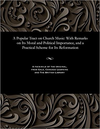 indir A Popular Tract on Church Music: With Remarks on Its Moral and Political Importance, and a Practical Scheme for Its Reformation