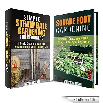 Gardening Box Set: Grow Crops, Save Space and Harvest More with These Gardening Methods for Beginners (Urban Gardening & Homesteading) (English Edition) [Kindle-editie]