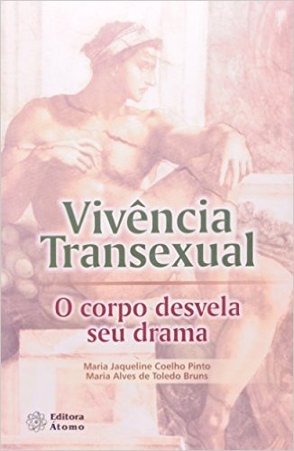 Vivencia Transexual - O Corpo Desvela Seu Drama