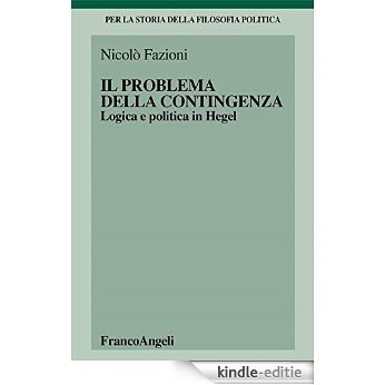 Il problema della contingenza. Logica e politica in Hegel [Kindle-editie]