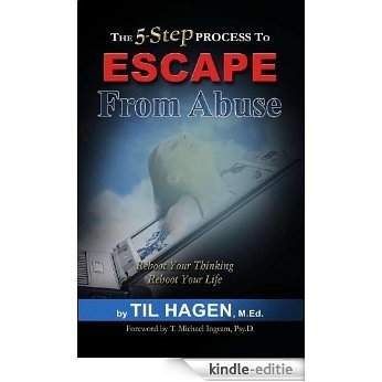 The Five Step Process to Escape From Abuse (English Edition) [Kindle-editie]