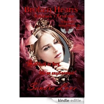 Broken Hearts: Kaleigh's Revenge (Broken Wings Book 2) (English Edition) [Kindle-editie]
