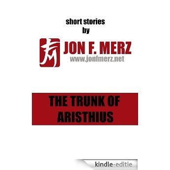 THE TRUNK OF ARISTHIUS (English Edition) [Kindle-editie]
