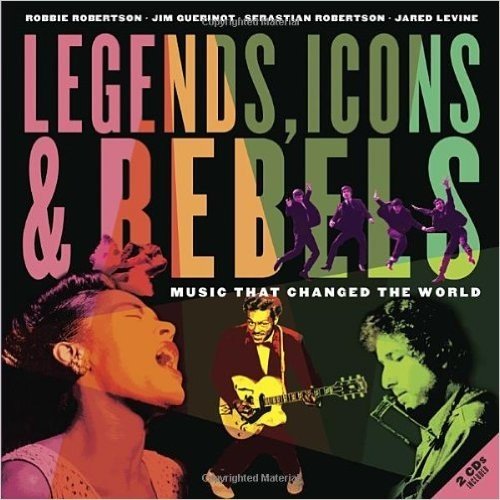 Legends, Icons & Rebels: Music That Changed the World [With 2 CDs]