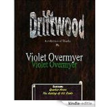 Driftwood - A Collection of Works by Violet Overmyer (English Edition) [Kindle-editie]