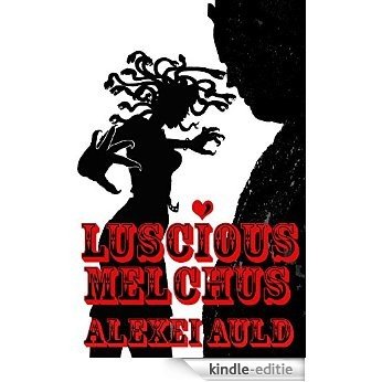 Luscious Melchus: Enter Medusa (Luscious Melchus Series Book 1) (English Edition) [Kindle-editie]