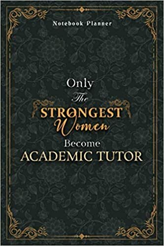 indir Academic Tutor Notebook Planner - Luxury Only The Strongest Women Become Academic Tutor Job Title Working Cover: 5.24 x 22.86 cm, Tax, 6x9 inch, ... Pages, A5, Small Business, Planning, Event