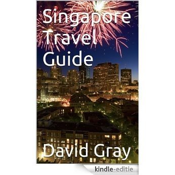 Singapore Travel Guide (English Edition) [Kindle-editie]