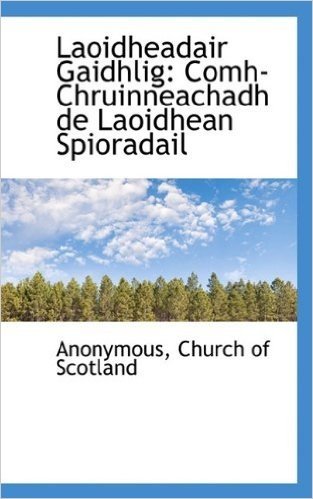 Laoidheadair Gaidhlig: Comh-Chruinneachadh de Laoidhean Spioradail